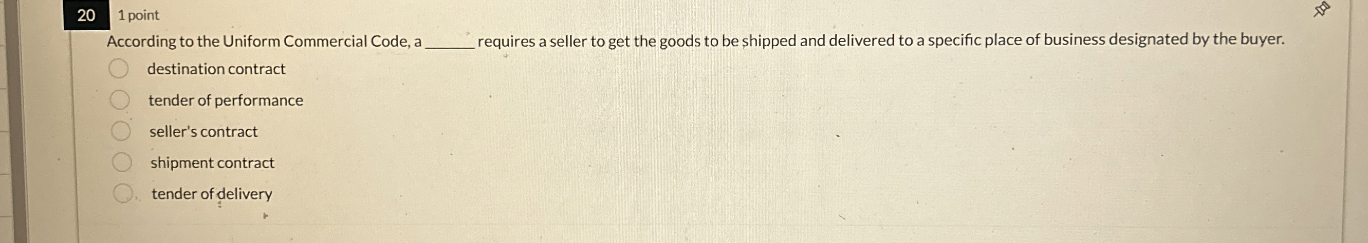  20 1 point According to the Uniform Commercial Code, a requires