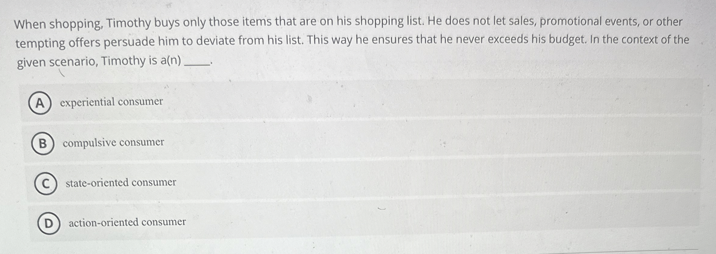  When shopping, Timothy buys only those items that are on his