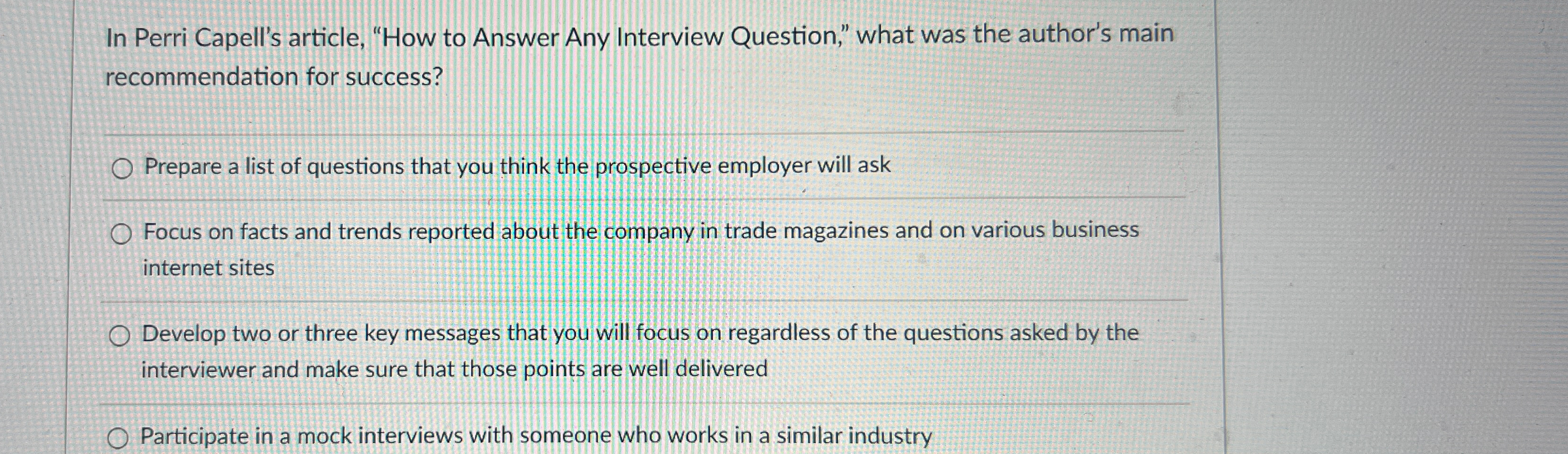  In Perri Capell's article, "How to Answer Any Interview Question," what