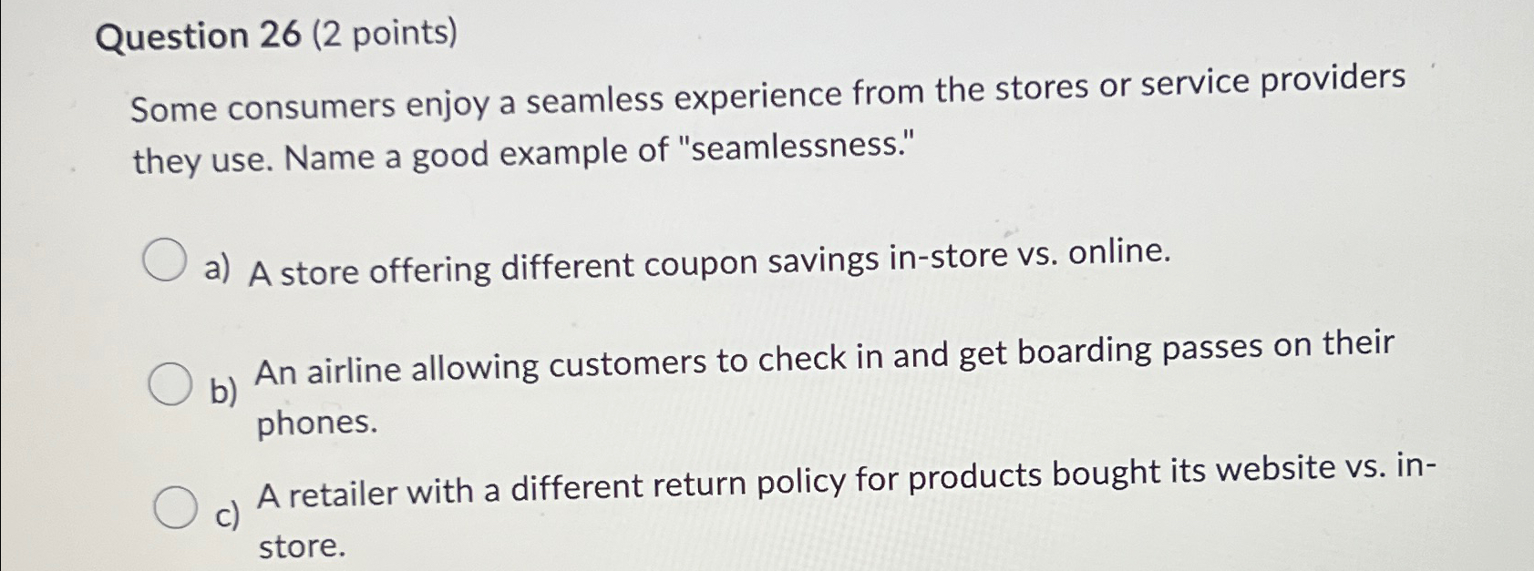 Question 26(2 points) Some consumers enjoy a seamless experience from the