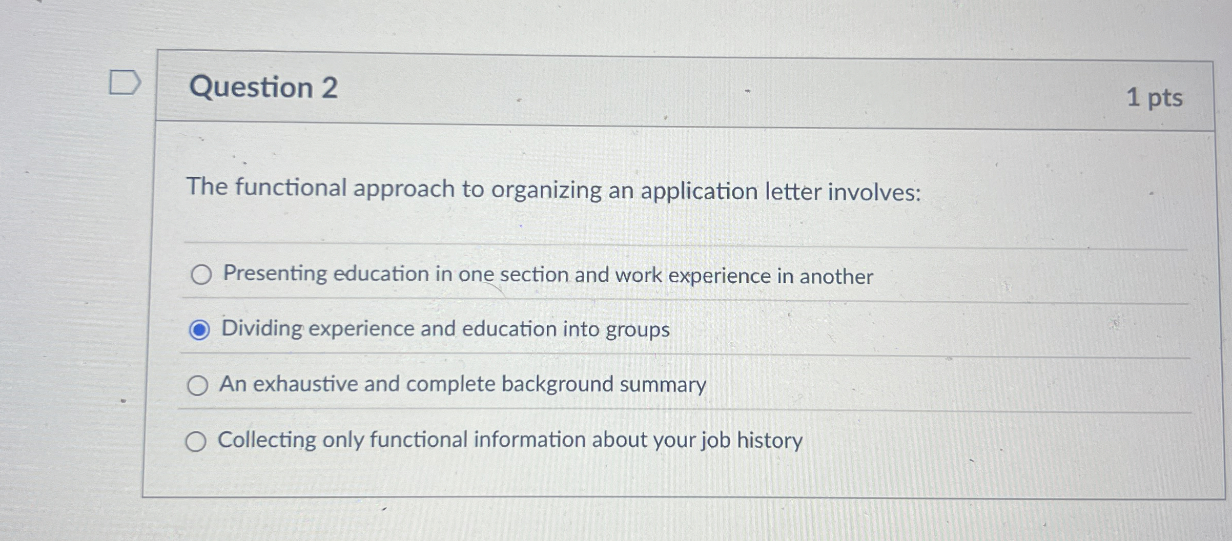  Question 2 1 pts The functional approach to organizing an application