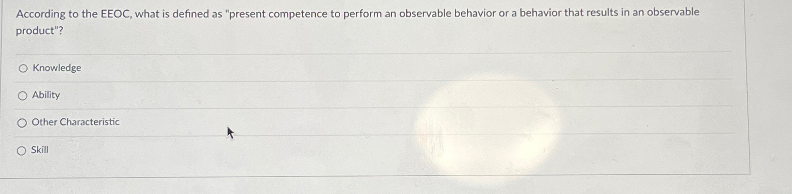  According to the EEOC, what is defined as "present competence to