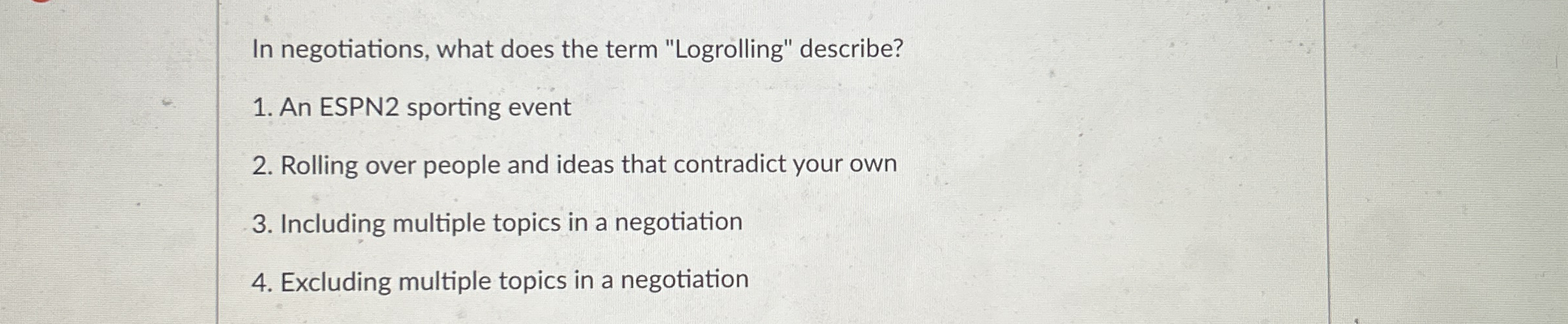 In negotiations, what does the term "Logrolling" describe? An ESPN2 sporting