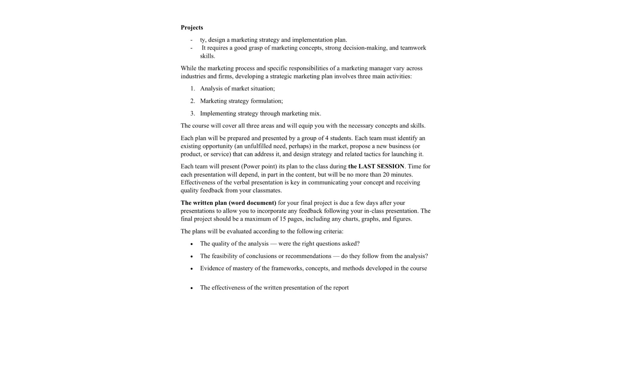  Projects ty, design a marketing strategy and implementation plan. It requires