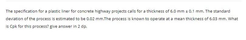  The specification for a plastic liner for concrete highway projects calls