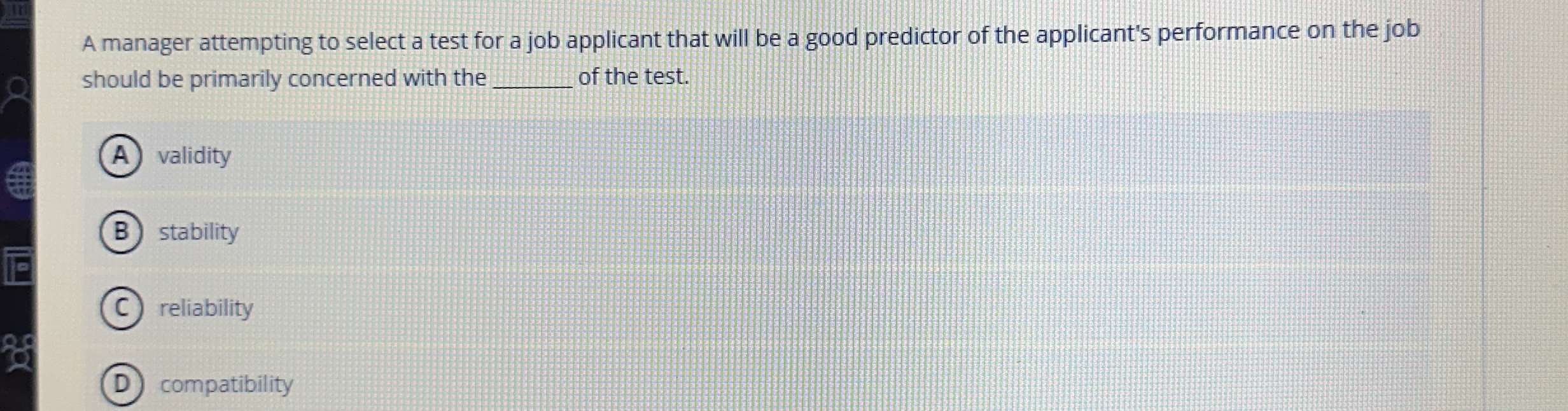  A manager attempting to select a test for a job applicant