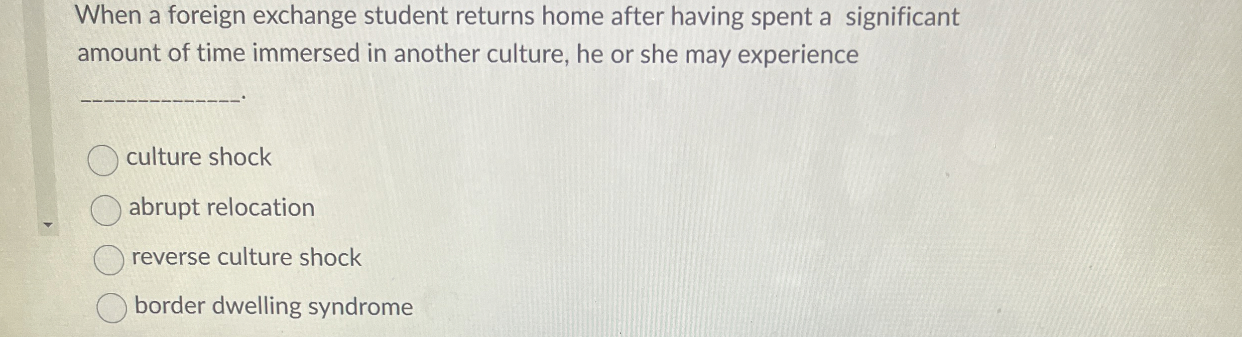  When a foreign exchange student returns home after having spent a