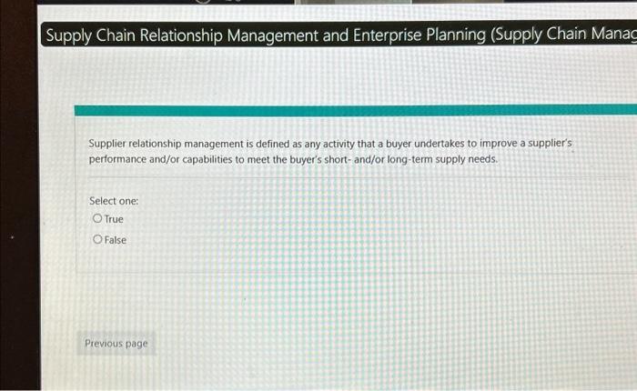  Supplier relationship management is defined as any activity that a buyer