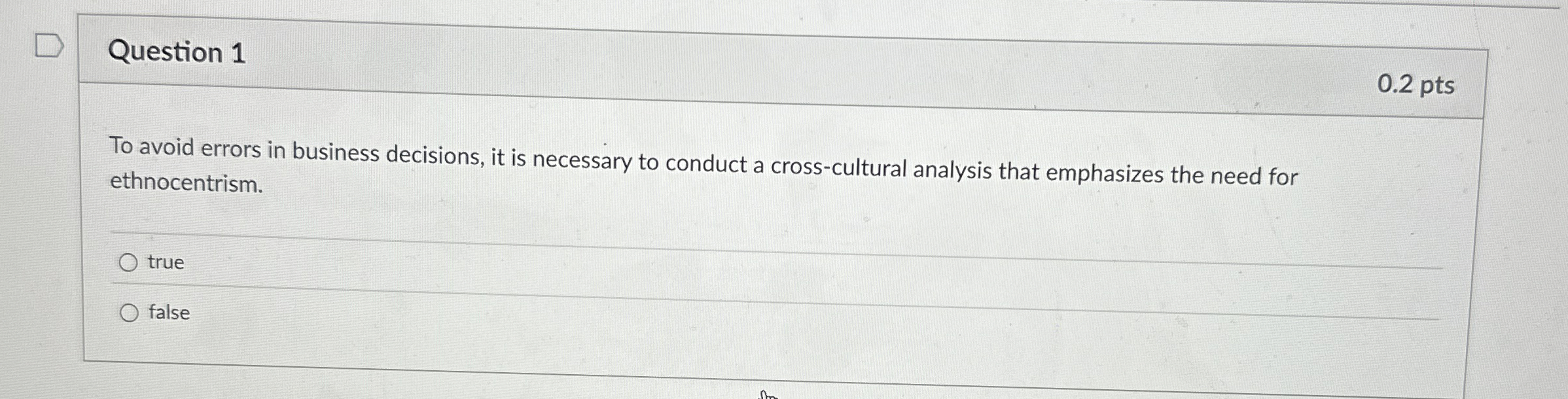  Question 1 To avoid errors in business decisions, it is necessary