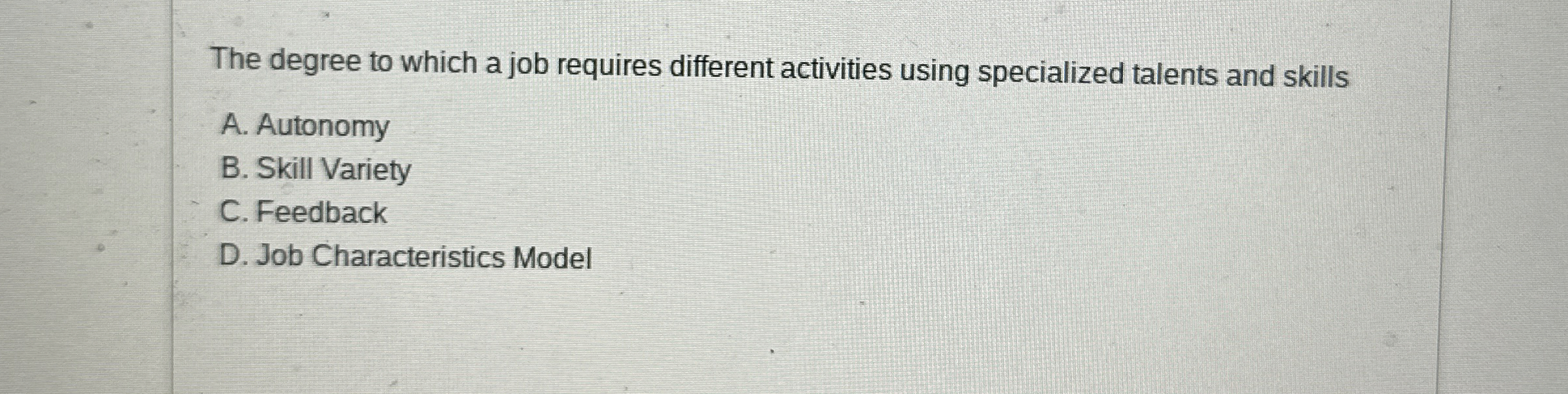  The degree to which a job requires different activities using specialized