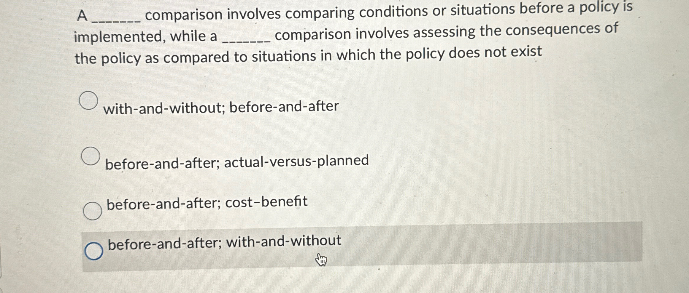  A comparison involves comparing conditions or situations before a policy is