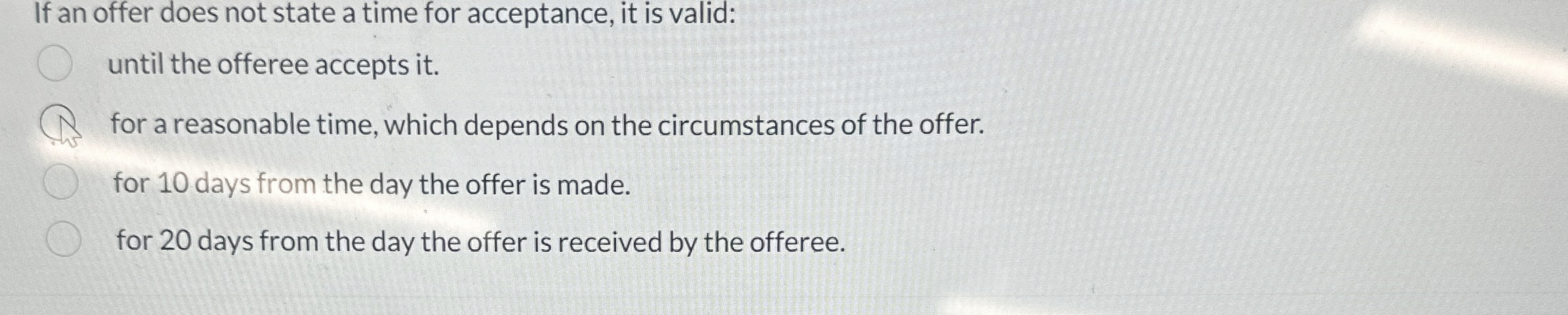  If an offer does not state a time for acceptance, it
