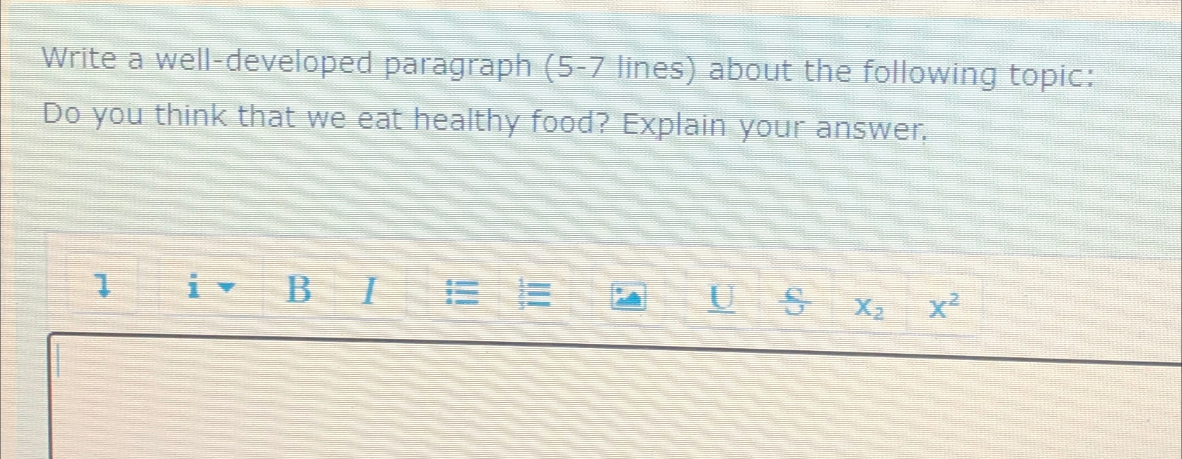  Write a well-developed paragraph (5-7 lines) about the following topic: Do