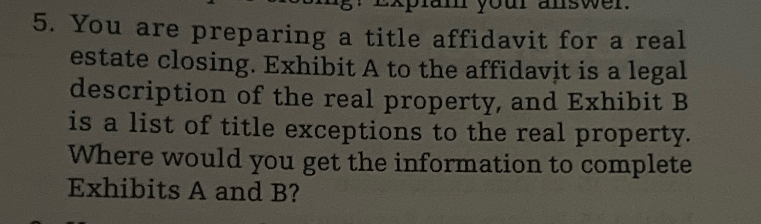  You are preparing a title affidavit for a real estate closing.