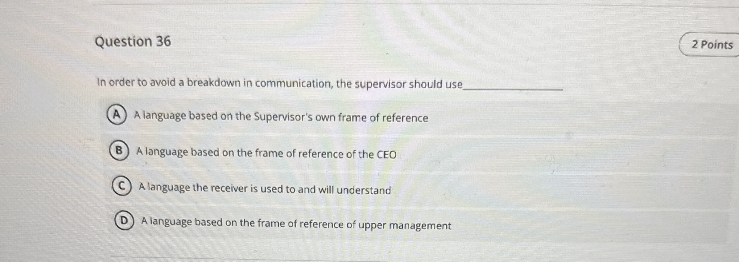  Question 36 In order to avoid a breakdown in communication, the