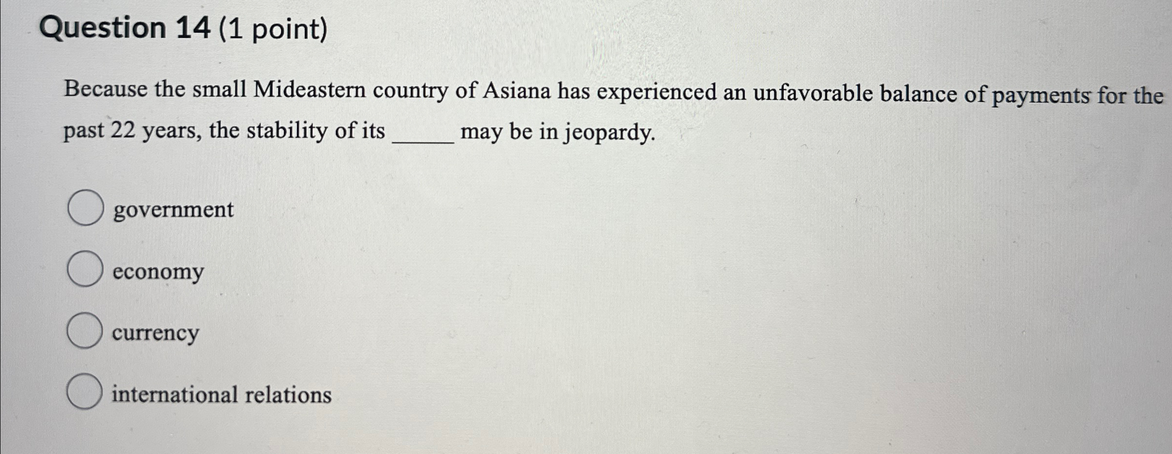  Question 14(1 point) Because the small Mideastern country of Asiana has