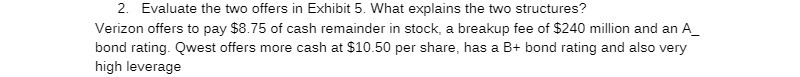  2. Evaluate the two offers in Exhibit 5. What explains the