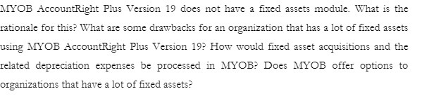  MYOB AccountRight Plus Version 19 does not have a fixed assets