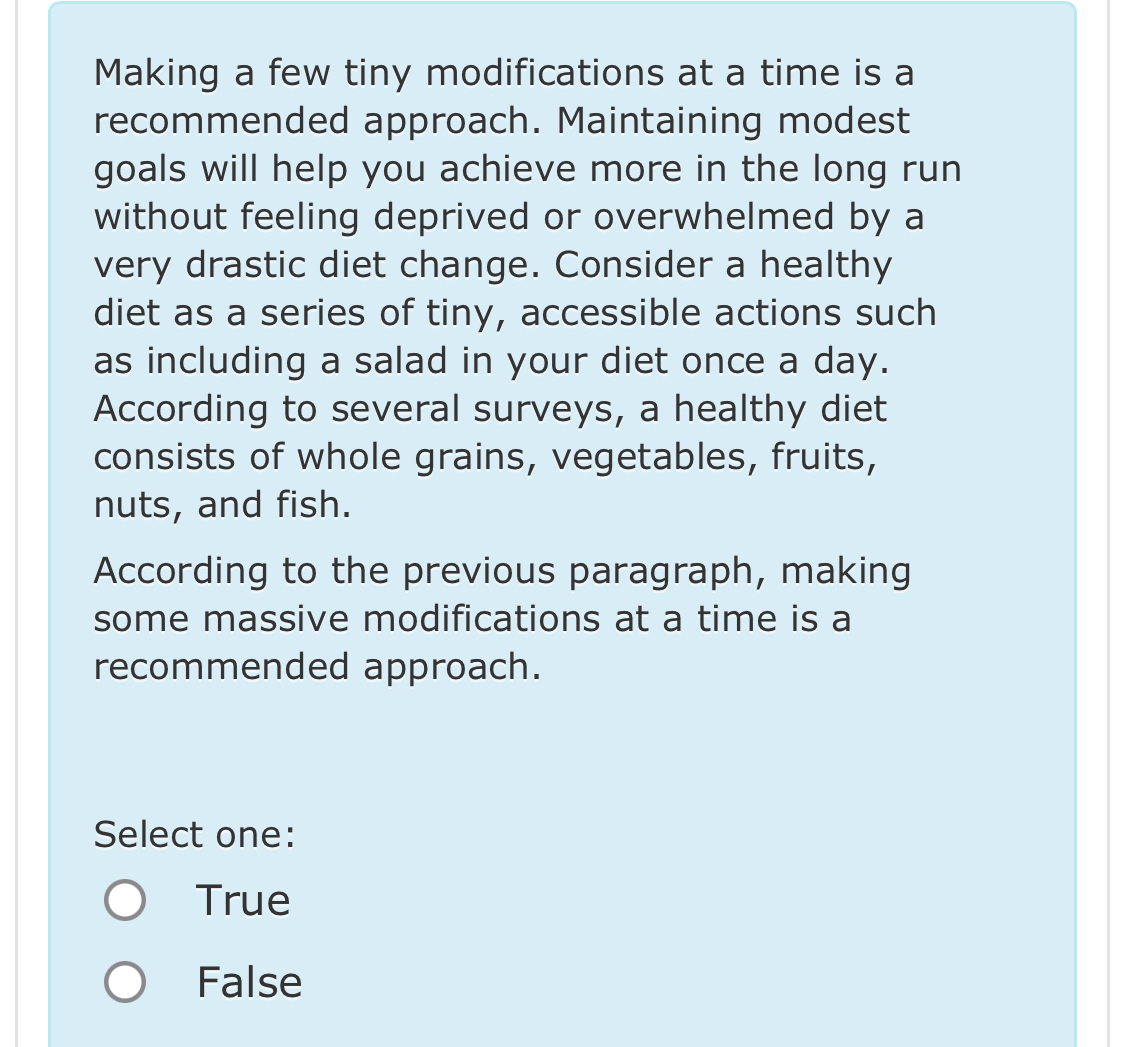  Making a few tiny modifications at a time is a recommended