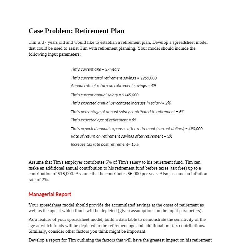 Case Problem: Retirement Plan Tim is 37 years old and would