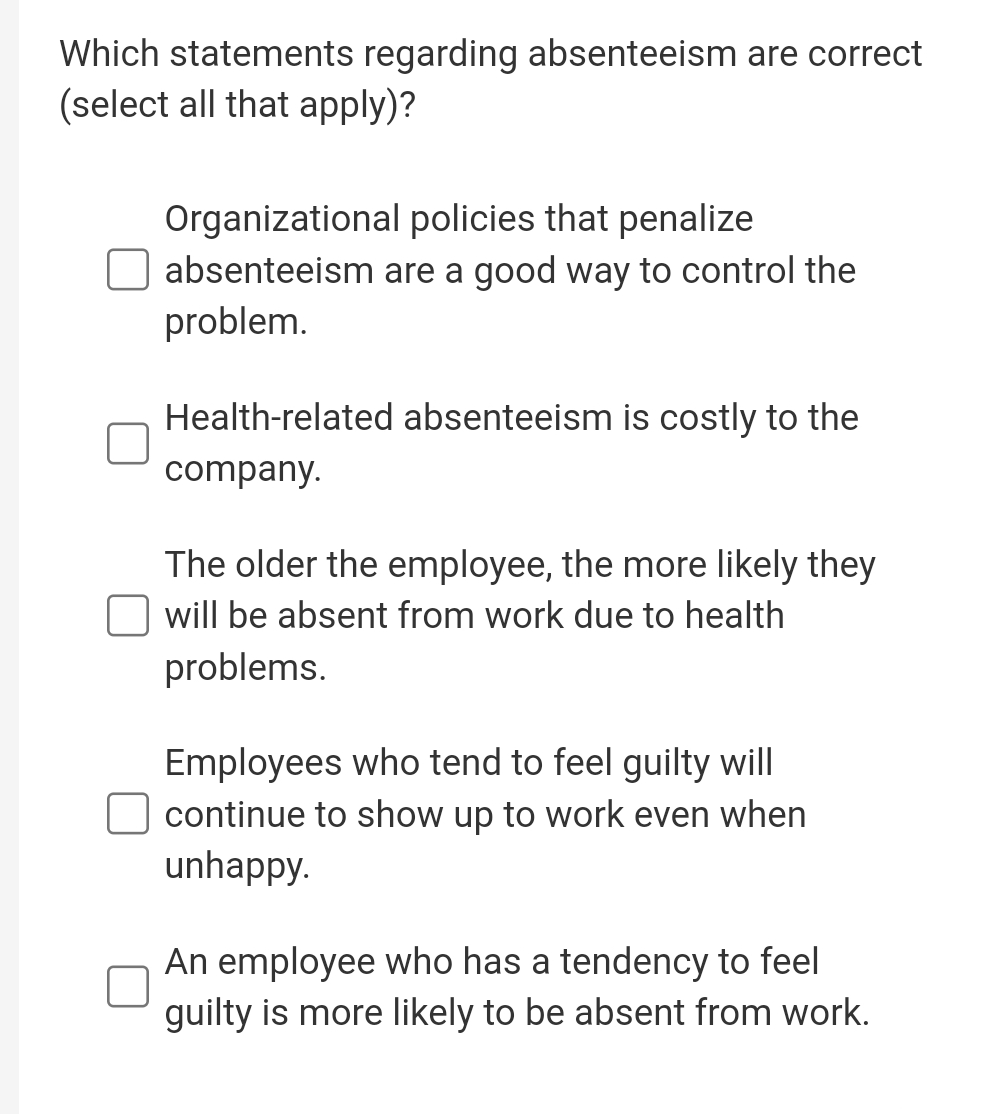  Which statements regarding absenteeism are correct (select all that apply)? Organizational