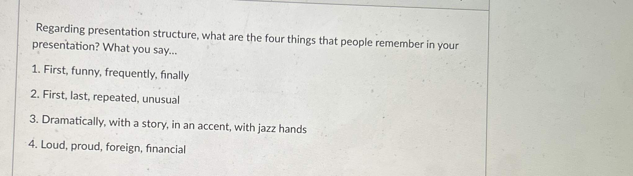  Regarding presentation structure, what are the four things that people remember