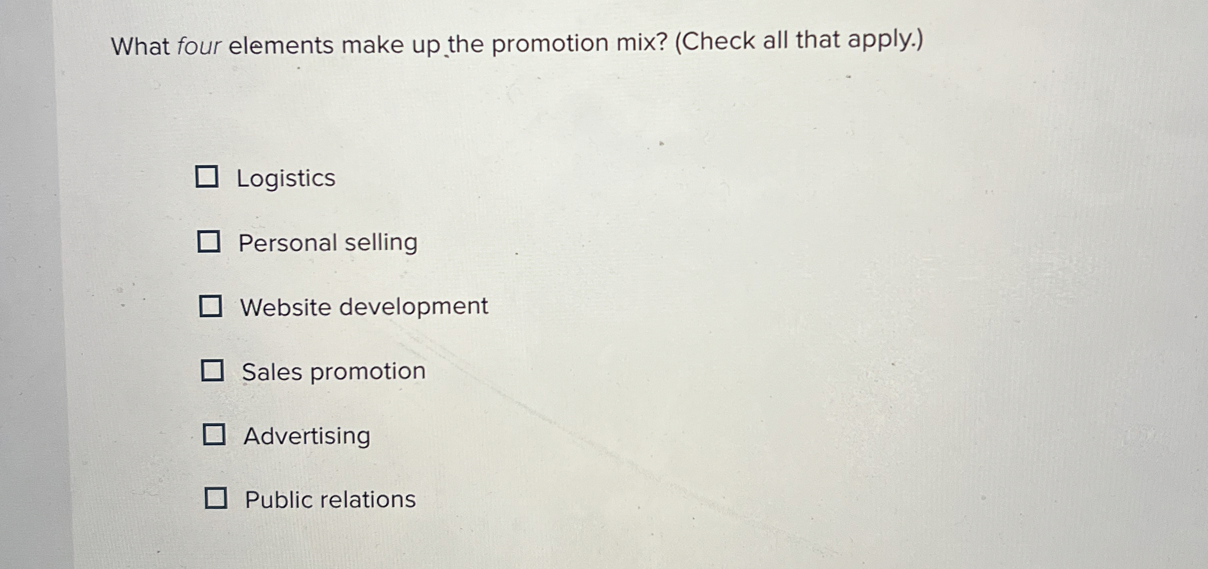  What four elements make up the promotion mix? (Check all that