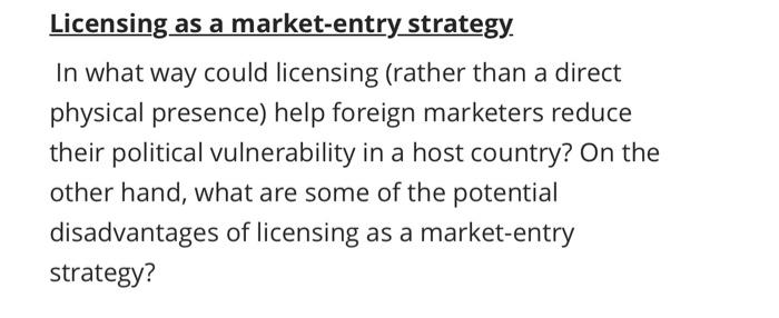  In what way could licensing (rather than a direct physical presence)