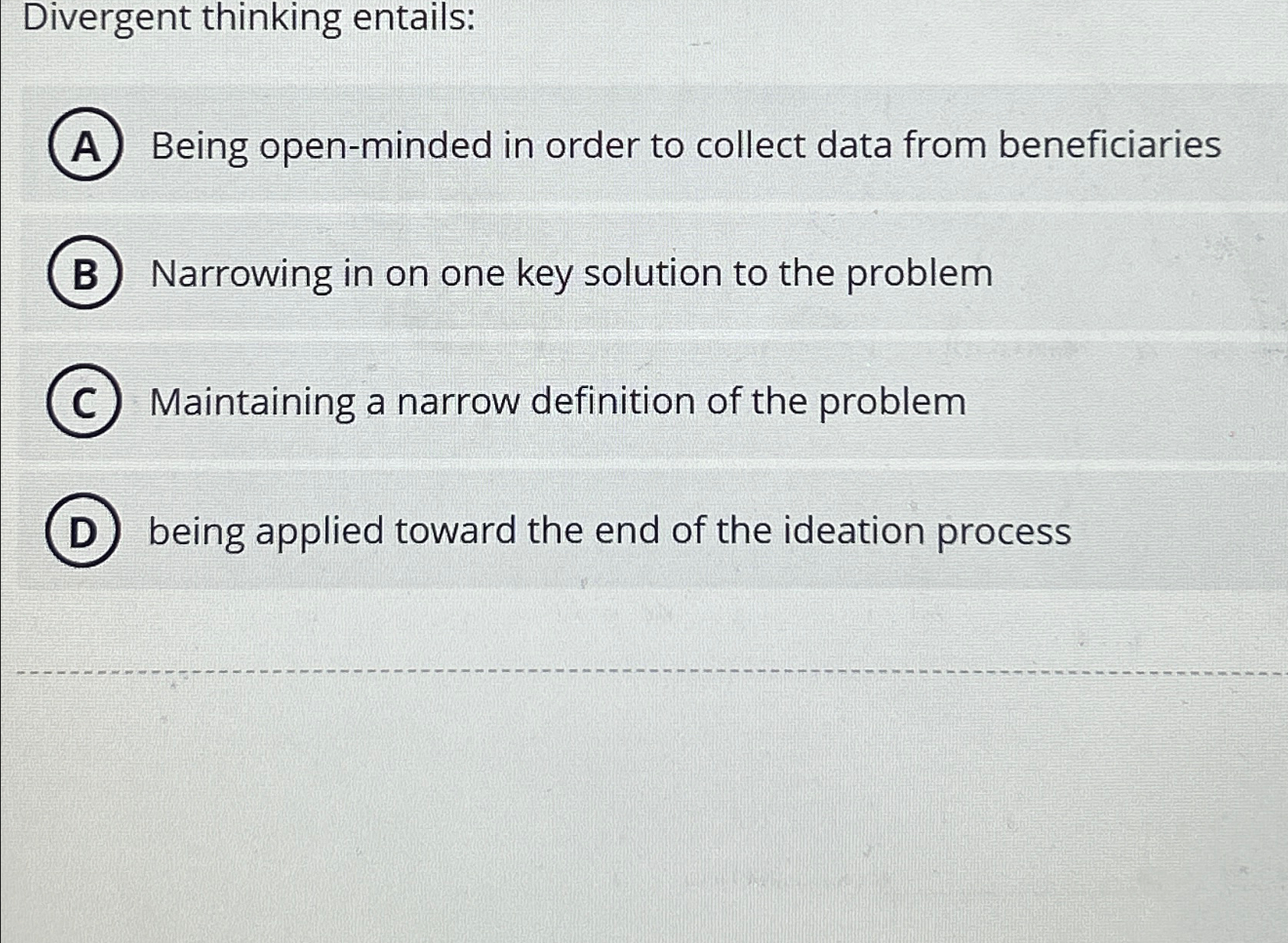  Divergent thinking entails: Being open-minded in order to collect data from