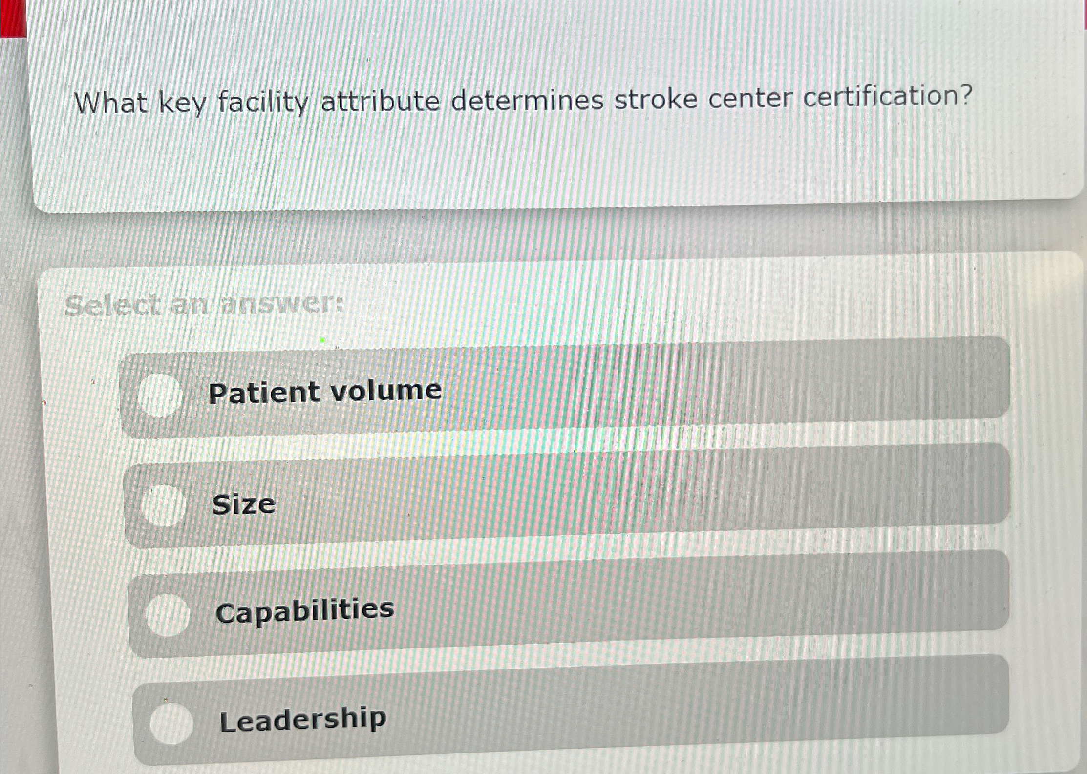  What key facility attribute determines stroke center certification? Select an answer:
