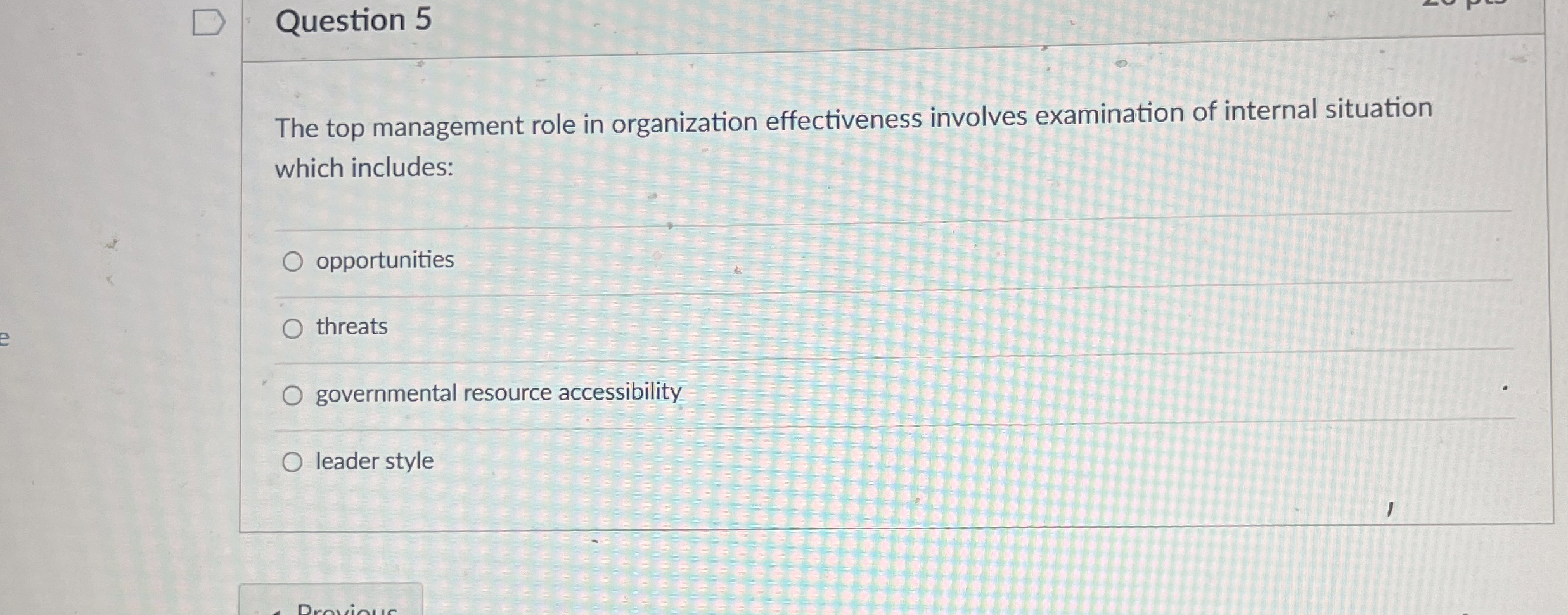  Question 5 The top management role in organization effectiveness involves examination