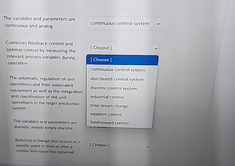  The variables and parameters are continuous and analog Combines feedback control