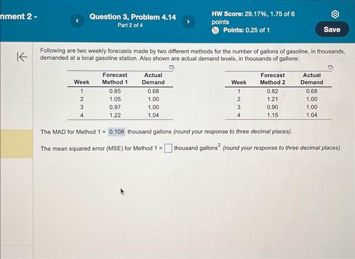 answer the rest please Following are two weekly forecasts made by two