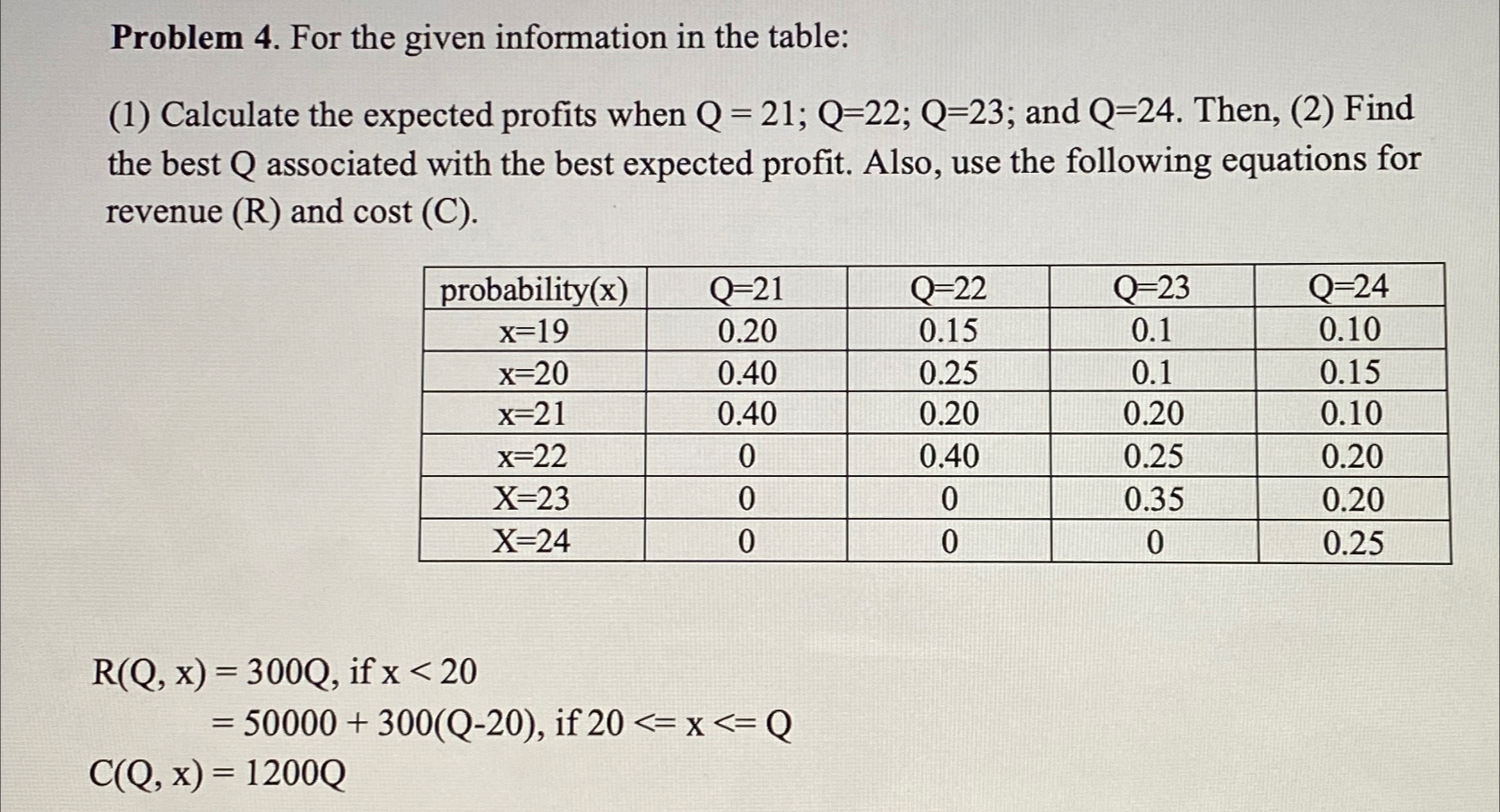  Problem 4. For the given information in the table: (1) Calculate