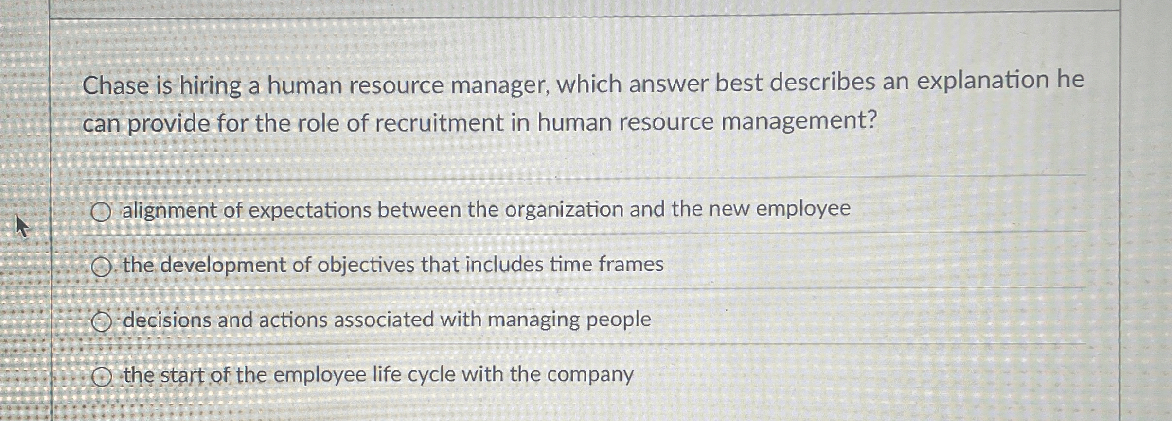  Chase is hiring a human resource manager, which answer best describes