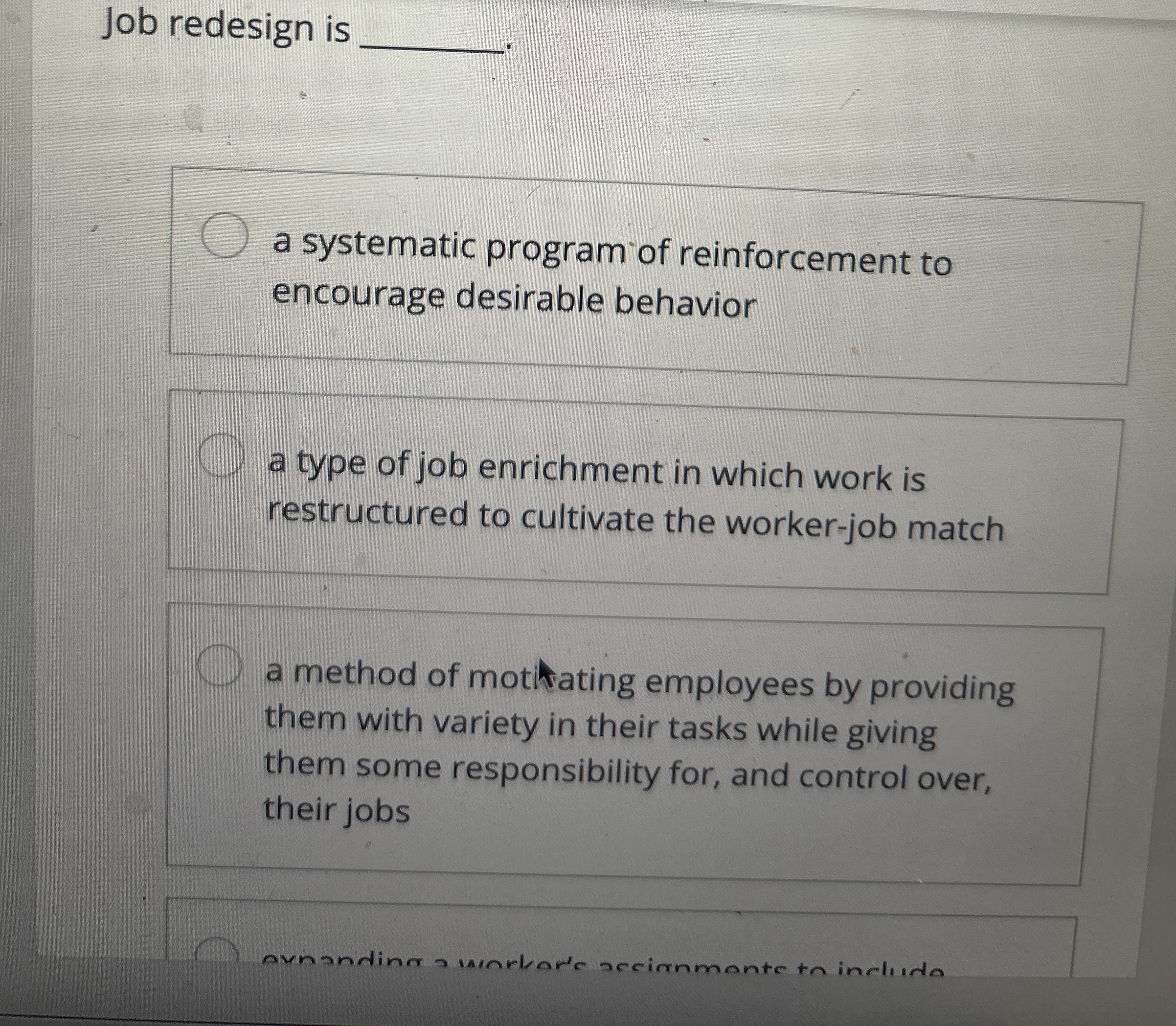  Job redesign is q, a systematic program of reinforcement to encourage
