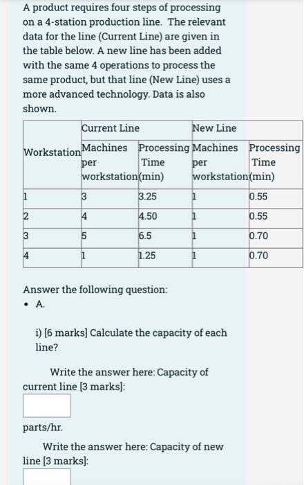 this line. Indicate Which Station is the bottleneck. Write the answer here(do