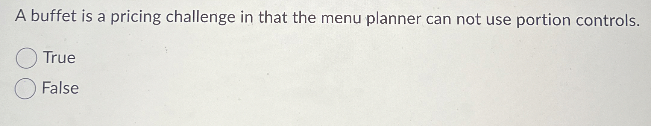  A buffet is a pricing challenge in that the menu planner
