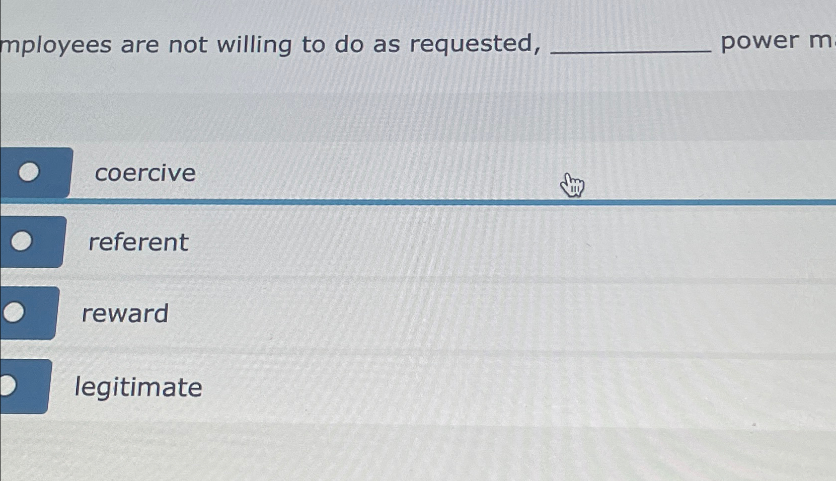  mployees are not willing to do as requested, power m coercive