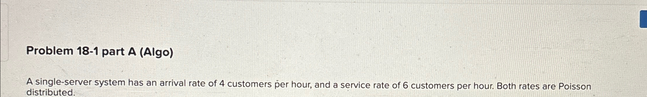  Problem 18-1 part A (Algo) A single-server system has an arrival