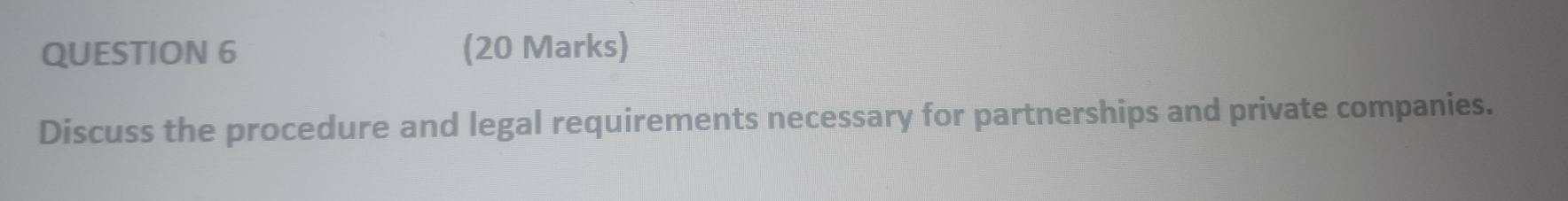  QUESTION 6 (20 Marks) Discuss the procedure and legal requirements necessary