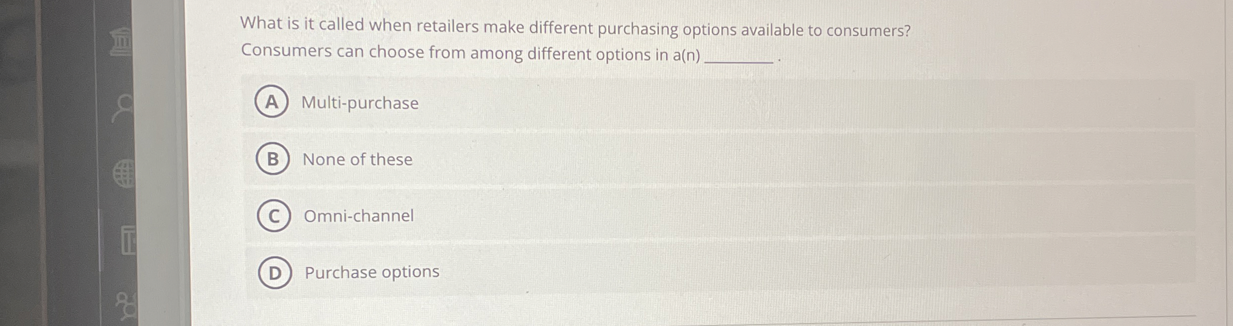  What is it called when retailers make different purchasing options available