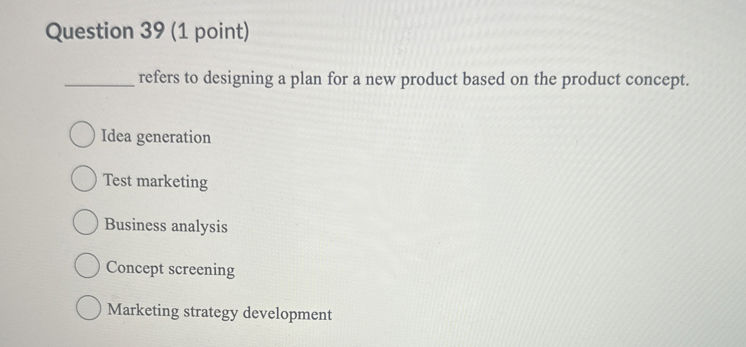  Question 39(1 point) refers to designing a plan for a new