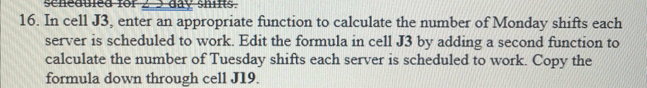  In cell J3, enter an appropriate function to calculate the number