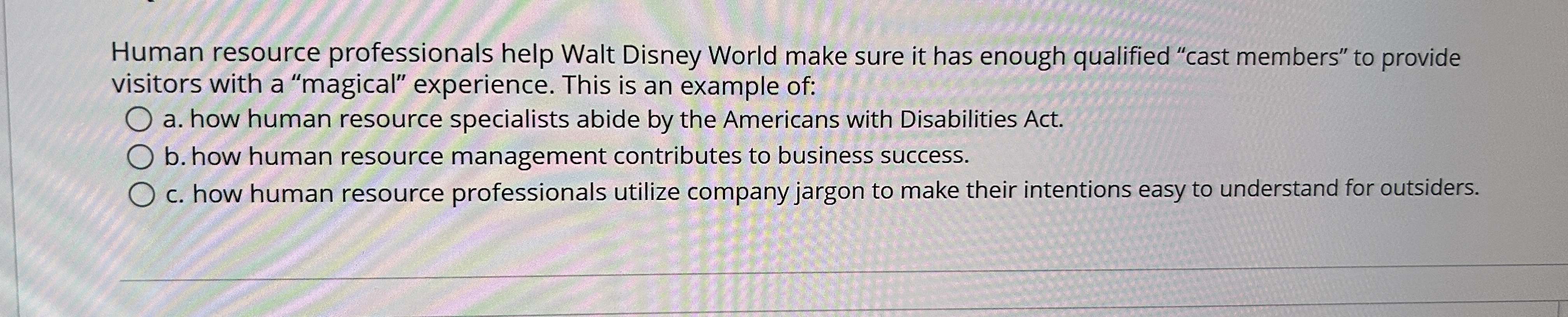  Human resource professionals help Walt Disney World make sure it has