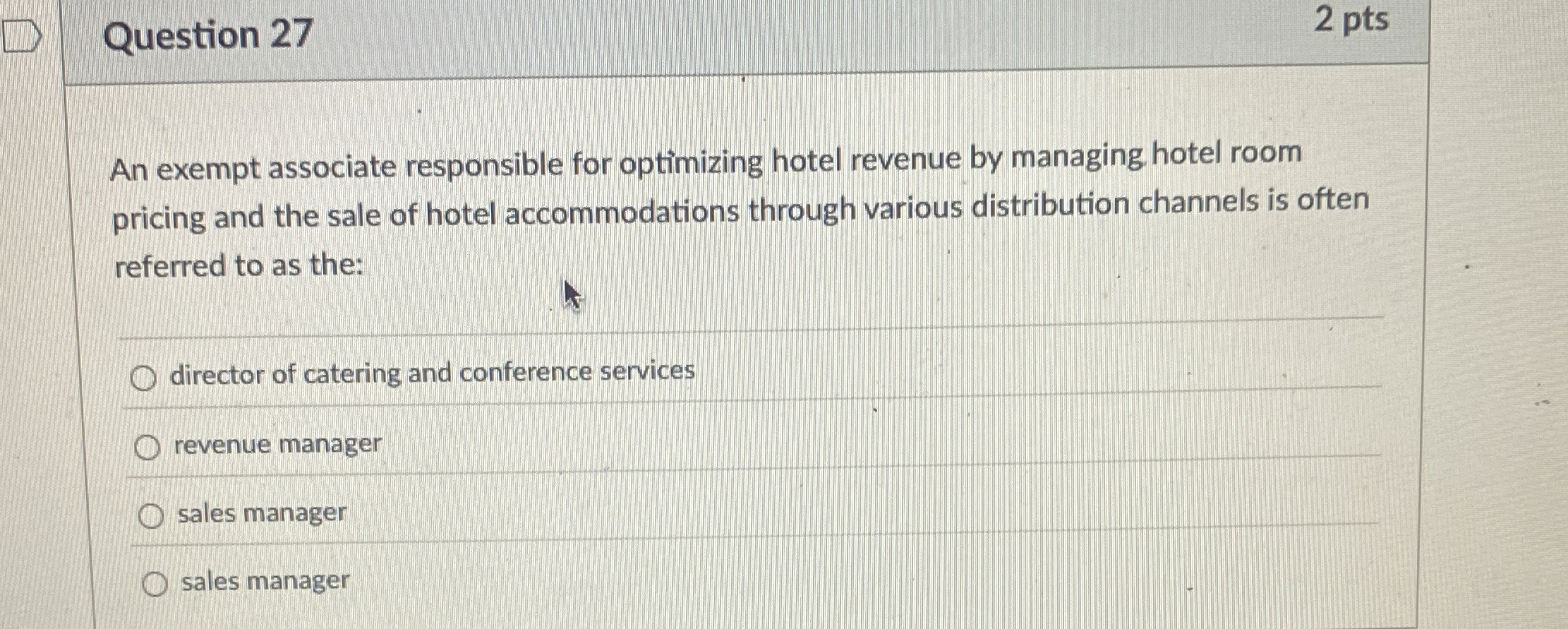  Question 27 An exempt associate responsible for optimizing hotel revenue by