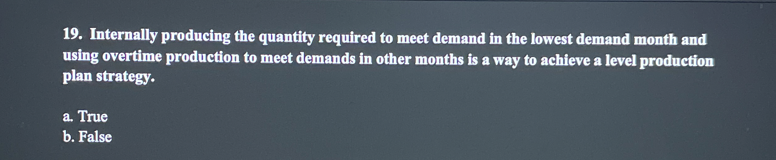  Internally producing the quantity required to meet demand in the lowest