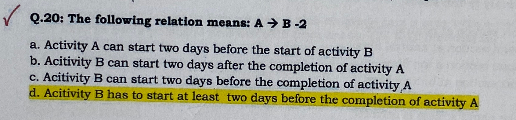 Q.20: The following relation means: AB-2 a. Activity A can start