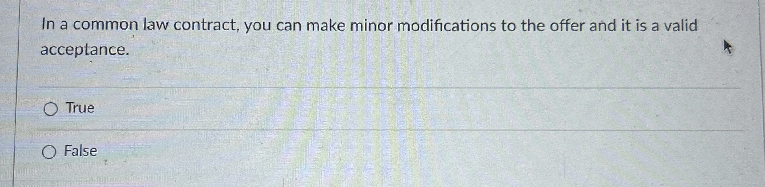  In a common law contract, you can make minor modifications to