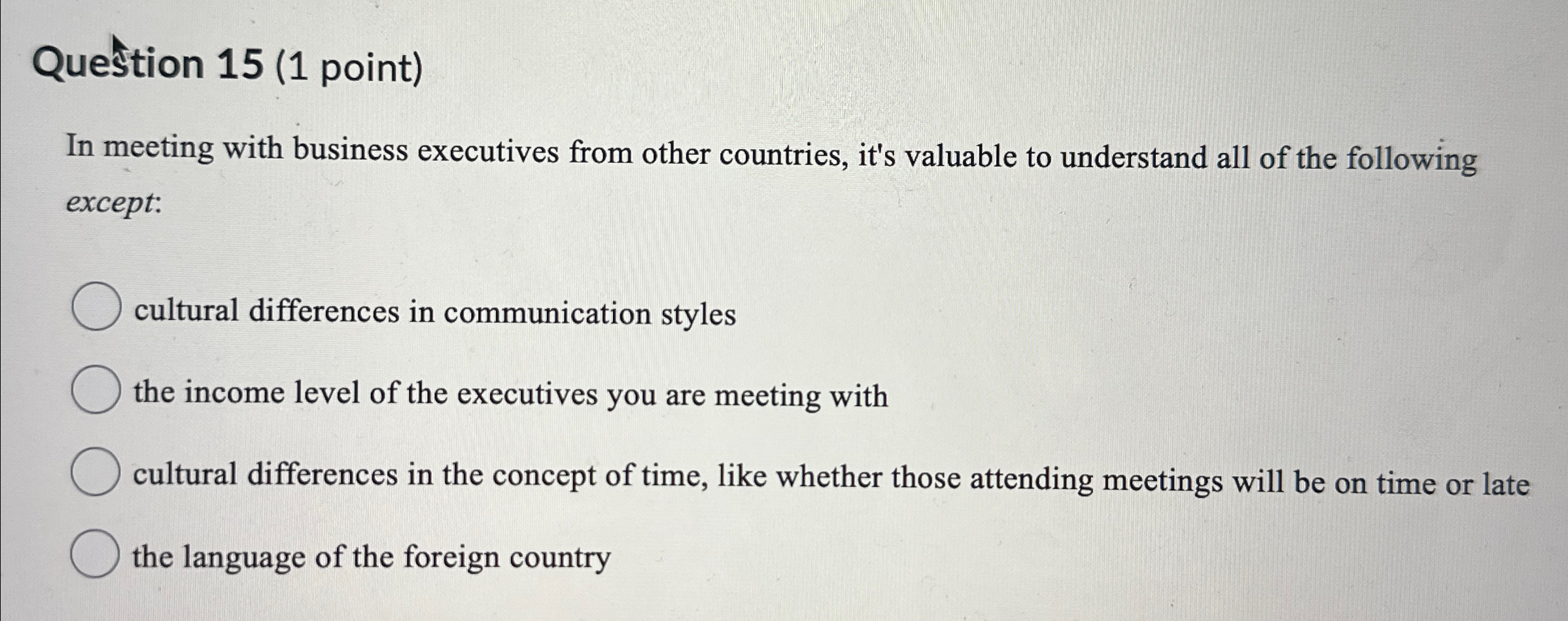  Question 15(1 point) In meeting with business executives from other countries,